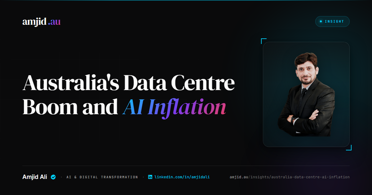 Australia's Data Centre Boom and the AI Inflation Question, Data Centres, AI Infrastructure analysis by Amjid Ali.