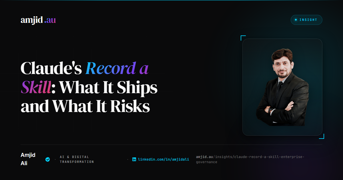 Claude's Record a Skill: What It Ships and What It Risks, Claude, Agentic AI