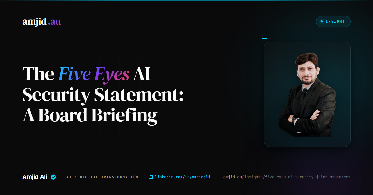 The Five Eyes AI Security Statement: A Board Briefing, AI Security, Cybersecurity analysis by Amjid Ali.