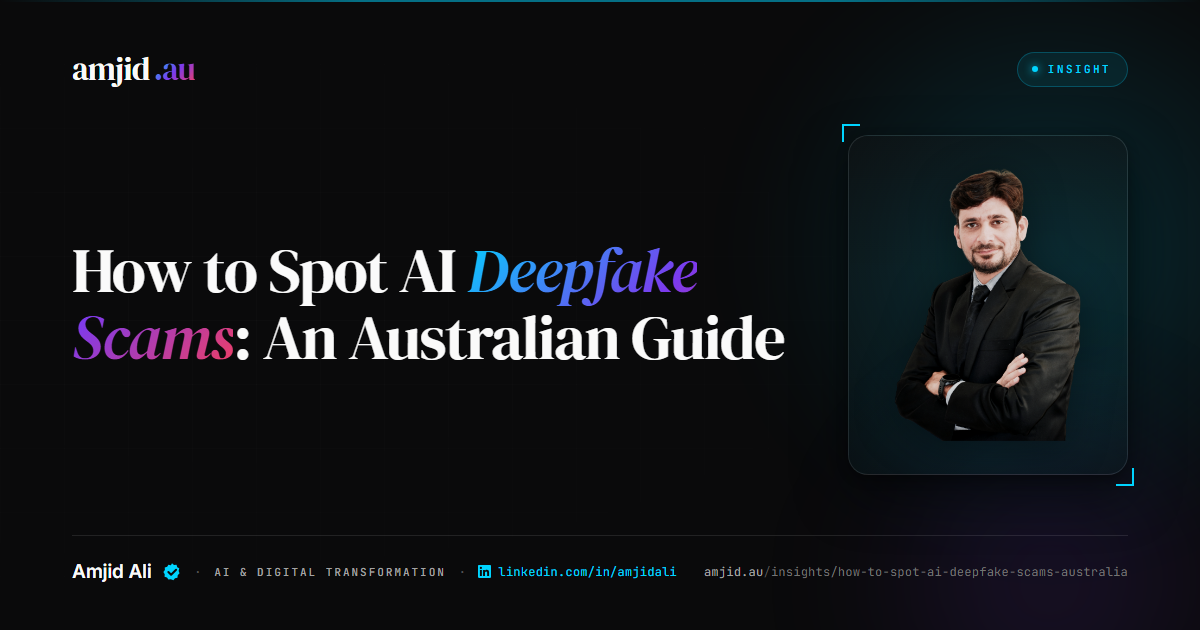 How to Spot AI Deepfake Scams: An Australian Guide, AI Safety, Deepfakes