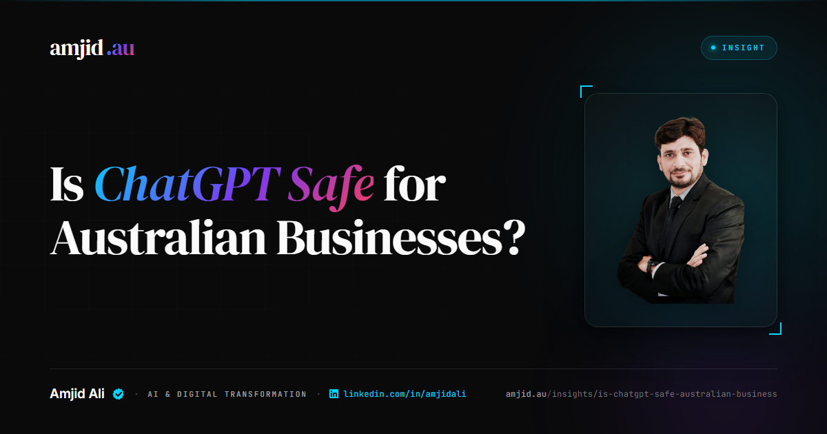 Is ChatGPT Safe for Australian Businesses?, AI Security, ChatGPT analysis by Amjid Ali.